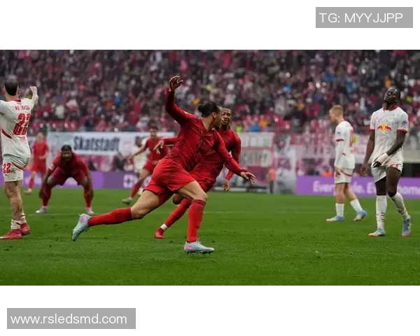 德甲激战：拜仁逆转莱比锡4-3全场沸腾战术解析